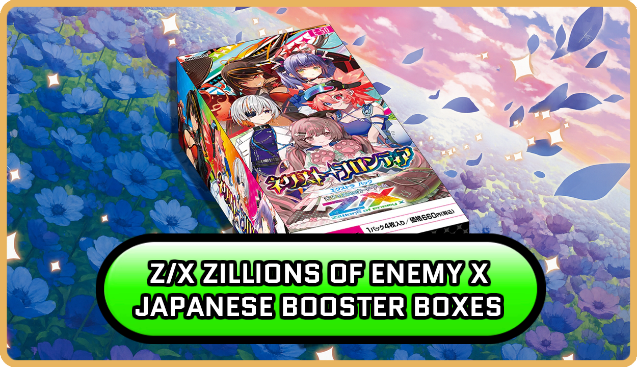 Shop Z/X Zillions of Enemy X TCG Products In The UK Japan2UK Shop Z/X Zillions of Enemy X TCG Products In The UK Japan2UK