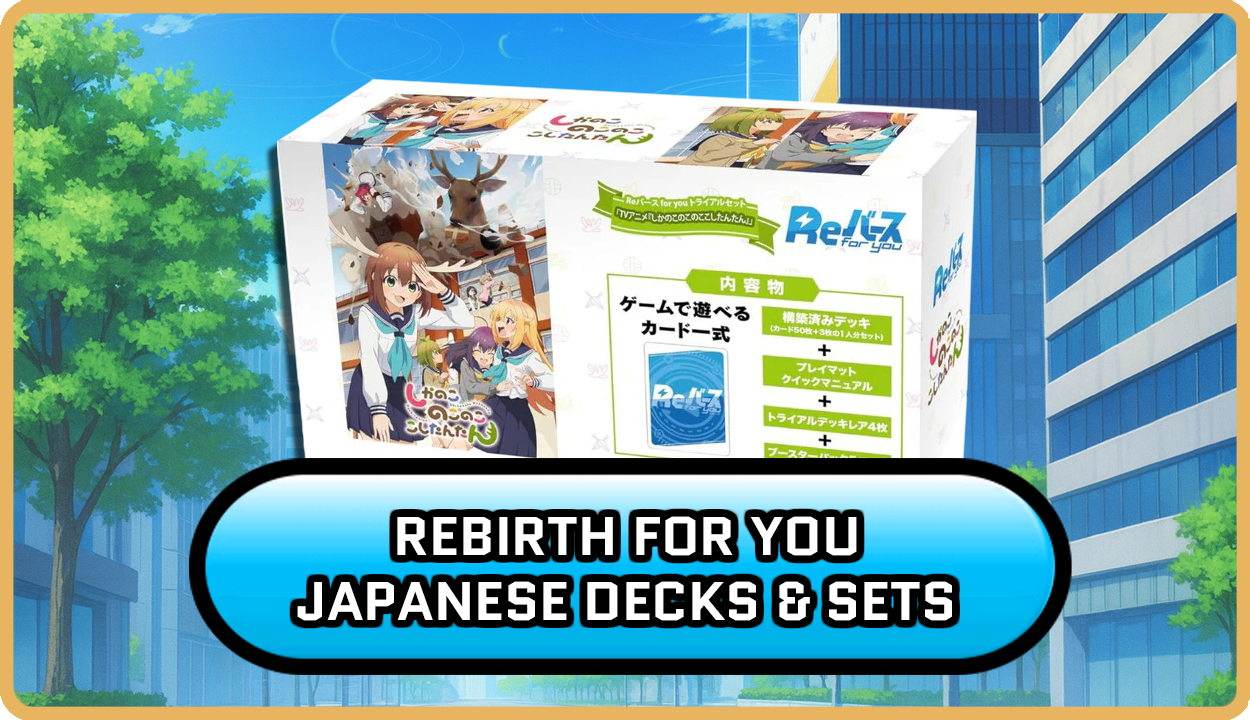 Rebirth For You Japanese Decks & Sets